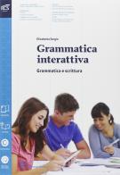 Grammatica interattiva. Grammatica Per le Scuole superiori. Con espansione online di Elisabetta Sergio edito da La Nuova Italia