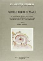 Sopra i porti di mare vol.1 edito da Olschki