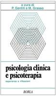 Psicologia clinica e psicoterapia: esperienze e riflessioni di Paolo Gentili edito da Borla