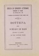 Dottrina dello Schiavo di Bari (rist. anast.) edito da Forni