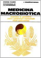Medicina macrobiotica di Michio Kushi edito da Edizioni Mediterranee