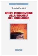 Breve introduzione alla biologia del linguaggio di Rosalia Cavalieri edito da Editori Riuniti Univ. Press