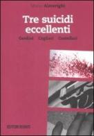 Tre suicidi eccellenti. Gardini, Cagliari, Castellari di Mario Almerighi edito da Editori Riuniti