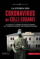 La storia del Coronavirus nei Colli Euganei e in Veneto edito da Typimedia Editore