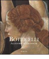Botticelli. Allegorie mitologiche di Cristina Acidini Luchinat edito da Mondadori Electa