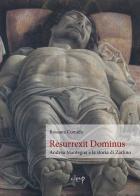 Resurrexit Dominus. Andrea Mantegna e la storia di Zarlino di Rossana Comida edito da CLEUP