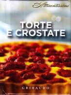 Torte e crostate. Con gadget edito da Gribaudo