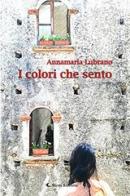 I colori che sento di Annamaria Lubrano edito da Aletti