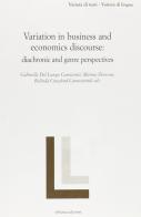 Variation in business and economics discourse. Diachronic and genre perspectives edito da Officina