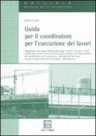Guida per il coordinatore per l'esecuzione dei lavori di Giulio Lusardi edito da EPC Libri