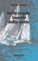 Sulle tegole incerte della notte di Mariapia Coppola edito da Phasar Edizioni