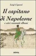 Il capitano di Napoleone e altri racconti elbani di Luigi Cignoni edito da Medea