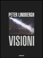 Visioni. Catalogo della mostra (Milano, 25 gennaio-26 marzo 2006) di Peter Lindbergh edito da Contrasto