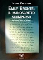 Emily Bronte: il manoscritto scomparso. La magica isola di Gondal di Liliana Cantatore edito da Irradiazioni