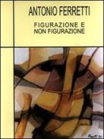 Antonio Ferretti di Antonio Ferretti edito da CLD Libri