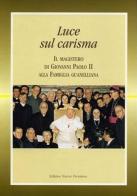 Luce sul carisma. Il magistero di Giovanni Paolo II alla famiglia guanelliana edito da Nuove Frontiere