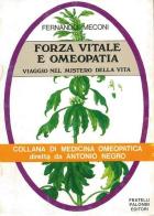 Forza vitale e omeopatia di Fernando Meconi edito da Palombi Editori