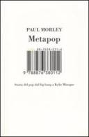 Metapop. Storia del pop dal big bang a Kylie Minogue di Paul Morley edito da Isbn Edizioni