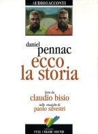 Ecco la storia letto da Claudio Bisio. Audiolibro. CD Audio di Daniel Pennac edito da Full Color Sound