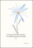 Fiore per mia madre di Giuseppe D'Ambrosio Angelillo edito da Acquaviva