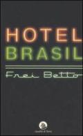 Hotel Brasil di (frei) Betto edito da Cavallo di Ferro