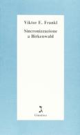 Sincronizzazione a Birkenwald di Viktor E. Frankl edito da Giuntina