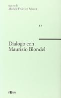 Dialogo con Maurizio Blondel di Michele Federico Sciacca edito da L'Epos