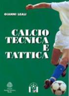 Calcio: tecnica e tattica di Gianni Leali edito da Società Stampa Sportiva