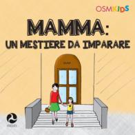 Mamma. Un mestiere da imparare. Ediz. a colori di Paolo A. Ruggeri edito da Engage