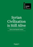 Syrian Civilization is Still Alive. 58ª Biennale di Venezia. Syrian Arab Republic Pavilion 2019. Ediz. bilingue di Emad Kashout edito da Maretti Editore