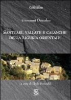 Santuari, vallate e calanche della Liguria orientale di Giovanni Descalzo edito da Gammarò Edizioni