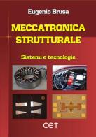 Meccanica strutturale. Sistemi e tecnologie di Eugenio Brusa edito da CET-Casa Editrice Torinese