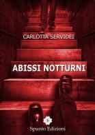 Abissi notturni di Carlotta Servidei edito da Spunto Edizioni