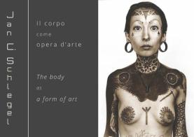 Jan Schlegel. Il corpo come opera d'arte-The body as a form of art. Ediz. bilingue di Federica Luser edito da Trart