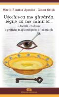 Ritualità credenze e pratiche magicoreligiose a Tramutola di Maria Rosaria Apicella, Giulia Oriolo edito da Dibuonoedizioni