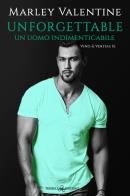 Unforgettable. Un uomo indimenticabile. Vino & veritas vol. 16 di Marley Valentine edito da Triskell Edizioni