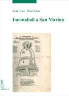 Incunaboli a San Marino di Paola Errani, Marco Palma edito da Viella