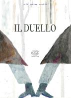 Il duello. Ediz. a colori di Inês Viegas Oliveira edito da Edizioni Clichy