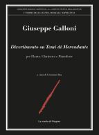 Divertimento su temi di Mercadante, per flauto, clarinetto e pianoforte di Giuseppe Galloni edito da La Scuola di Pitagora