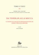 Da Teheran alla Mecca. Il diario di viaggio di Mehrmah Khanum, nobile persiana (1880-1881) edito da Edizioni di Storia e Letteratura