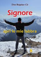 Signore apri le mie labbra di Beppino Co edito da Editrice Ancilla