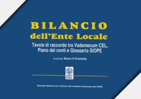 Bilancio dell'ente locale. Tavole di raccordo tra vademecuum CEL, piano dei conti e glossario SIOPE. Ediz. ampliata edito da CEL Editrice