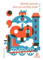 Questa poesia non era scritta male di Iñigo Astiz edito da La Linea (Bologna)