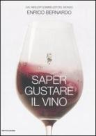 Saper gustare il vino di Enrico Bernardo edito da Mondadori