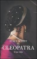 Cleopatra. Una vita di Stacy Schiff edito da Mondadori