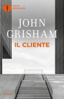 Il cliente di John Grisham edito da Mondadori