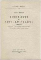 I costituti di Niccolò Franco (1568-1570) dinanzi l'inquisizione di Roma, esistenti nell'Archivio Segreto Vaticano di Angelo Mercati edito da Biblioteca Apostolica Vaticana