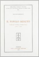 Il popolo minuto. Note di storia fiorentina (1343-1378) di Niccolò Rodolico edito da Olschki