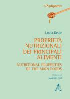 Proprietà nutrizionali dei principali alimenti-Nutritional properties of the main foods di Lucia Reale edito da Aracne