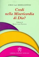 Credi nella misericordia di Dio? di Jorge Medina Estevez edito da Libreria Editrice Vaticana